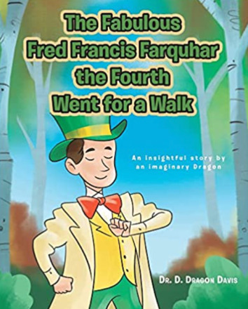The Fabulous Fred Francis Farquhar the Fourth went for a walk